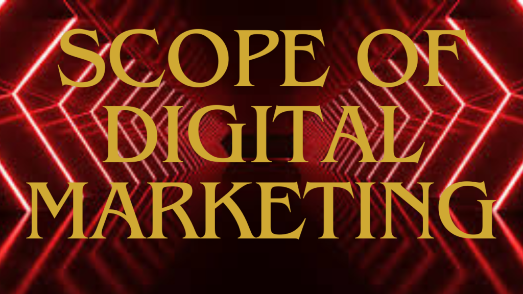scope of digital marketing